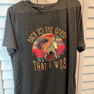 “Back to the Gypsy I was” t shirt